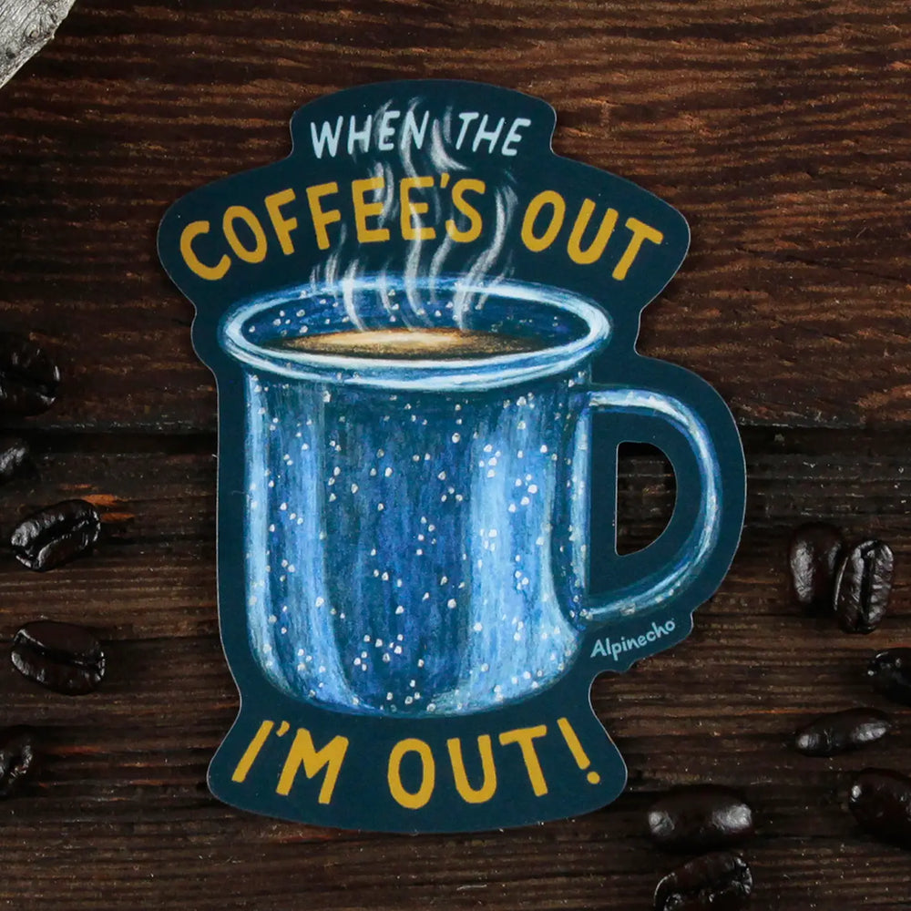 Coffee's Out Sticker