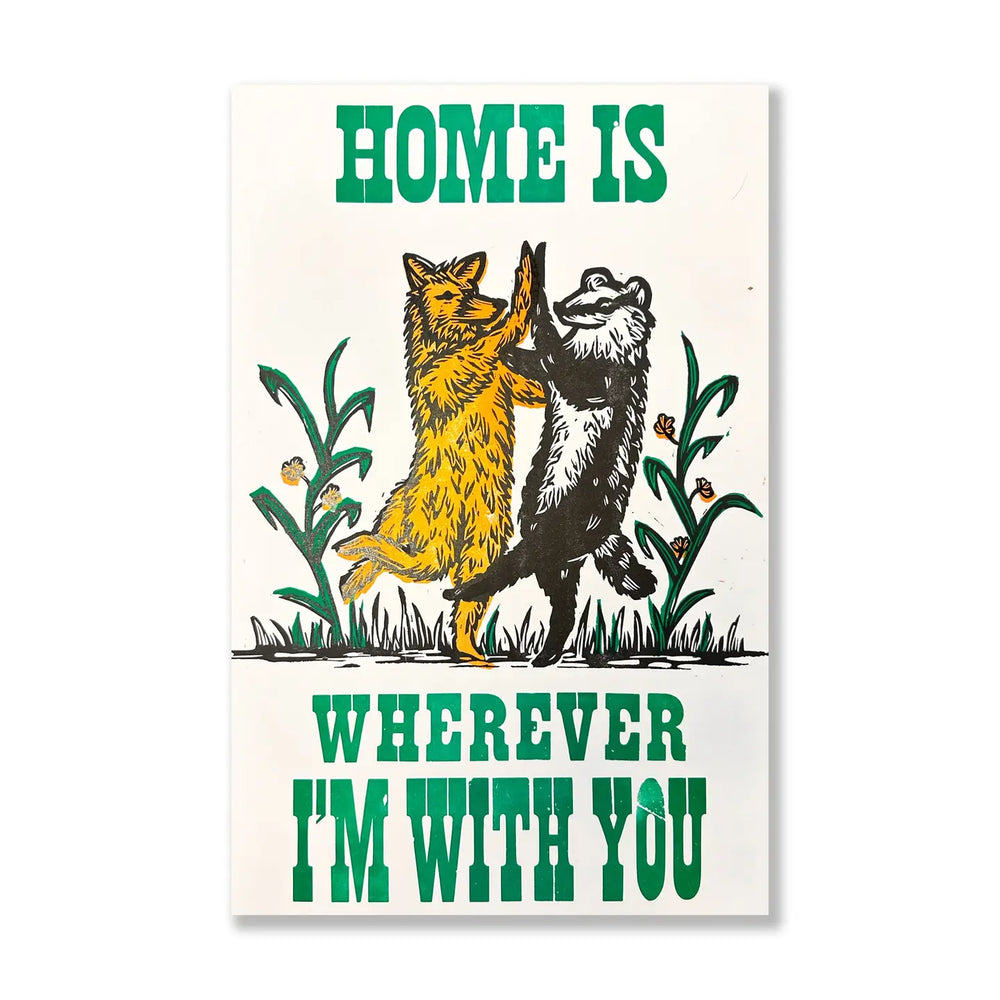 Home Is Wherever Im With You Print 11x17"
