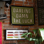 Darling, Damn the Luck Camp Flag