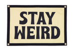 Stay Weird Camp Flag